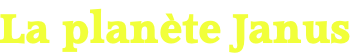 La planète Janus